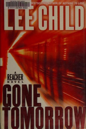 Lee Child: Gone tomorrow (2009, Delacorte Press)