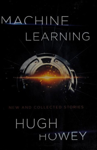 Machine Learning: New and Collected Stories (2017, John Joseph Adams/Houghton Mifflin Harcourt)