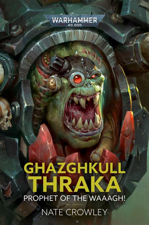 Nate Crowley: Ghazghkull Thraka (2022, Games Workshop, Limited)