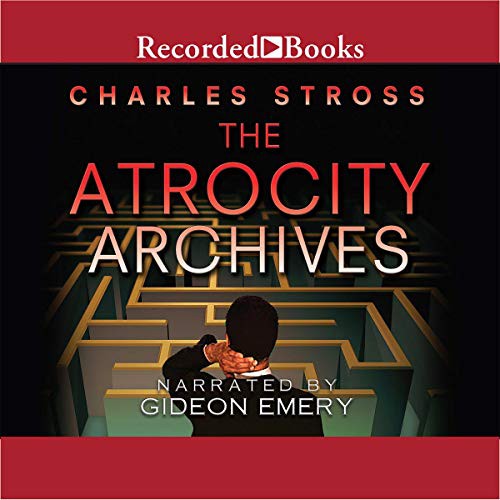 Charles Stross: The Atrocity Archives (2010, Recorded Books, Inc. and Blackstone Publishing)