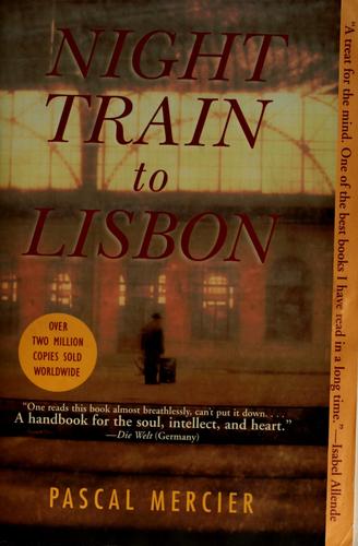 Night train to Lisbon (2008, Grove Press)