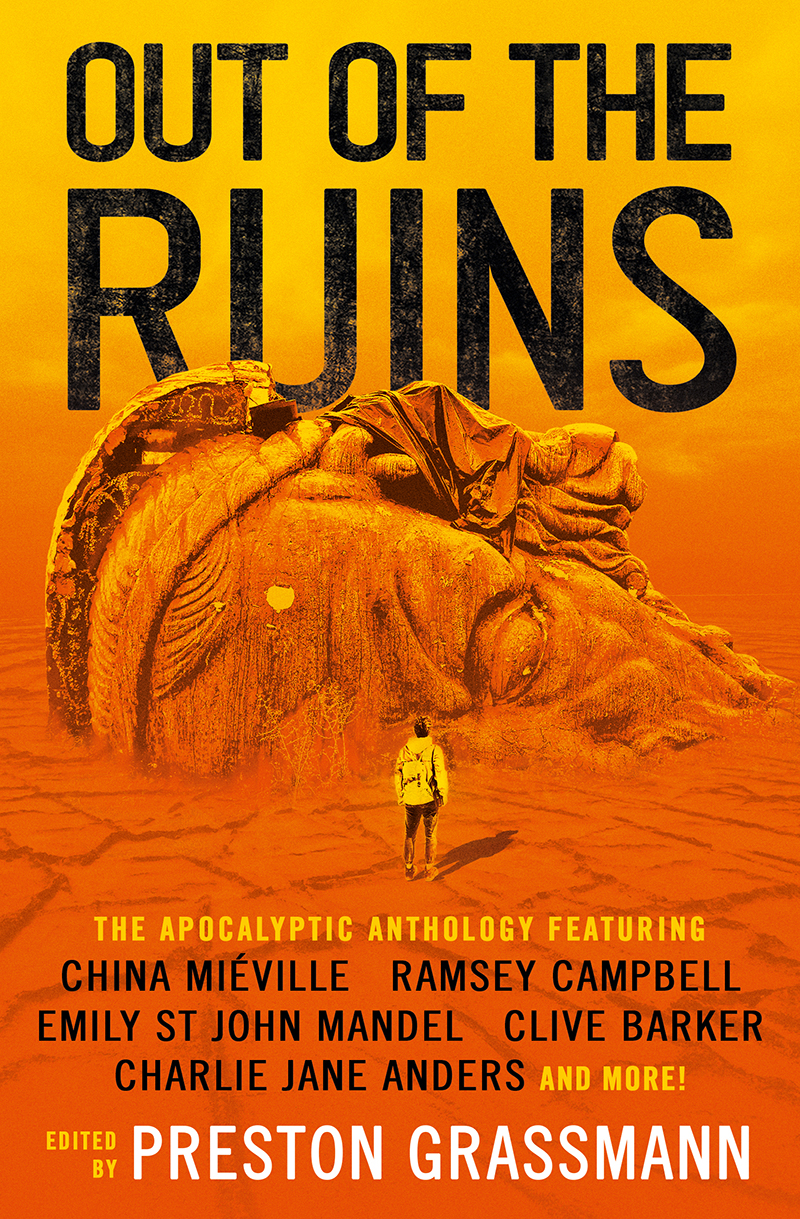 Emily St. John Mandel, Charlie Jane Anders, China Miéville, Carmen Maria Machado, Preston Grassmann, Clive Barker: Out of the Ruins (EBook, 2021, Titan Books)