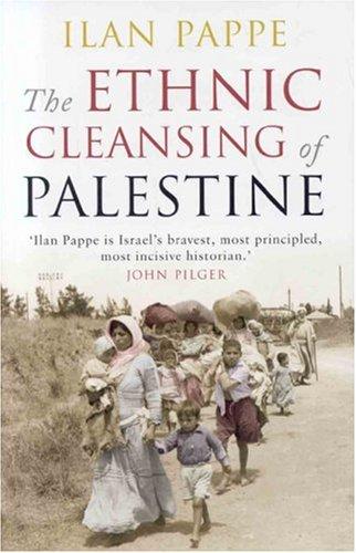 The Ethnic Cleansing of Palestine (2006, Oneworld Publications)
