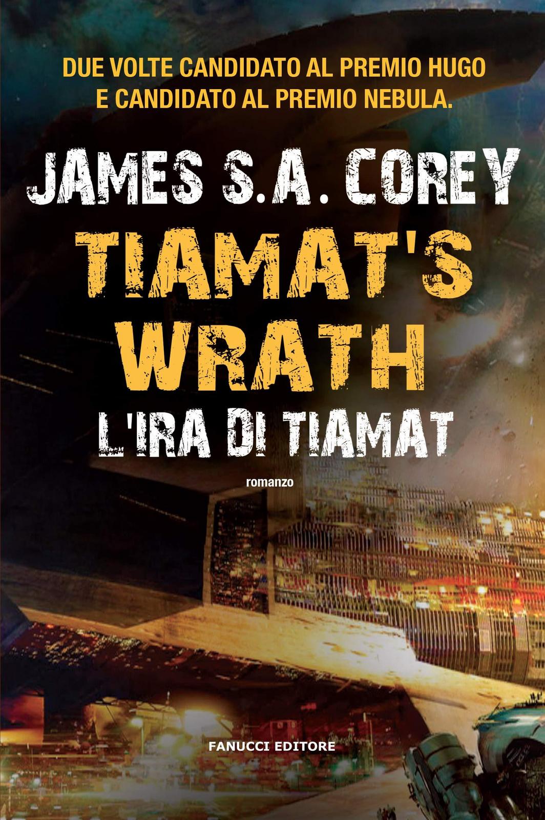 James Corey (German alias for James S. A. Corey): Tiamat’s Wrath - L'ira di Tiamat (Italian language, 2019, Fanucci Editore)