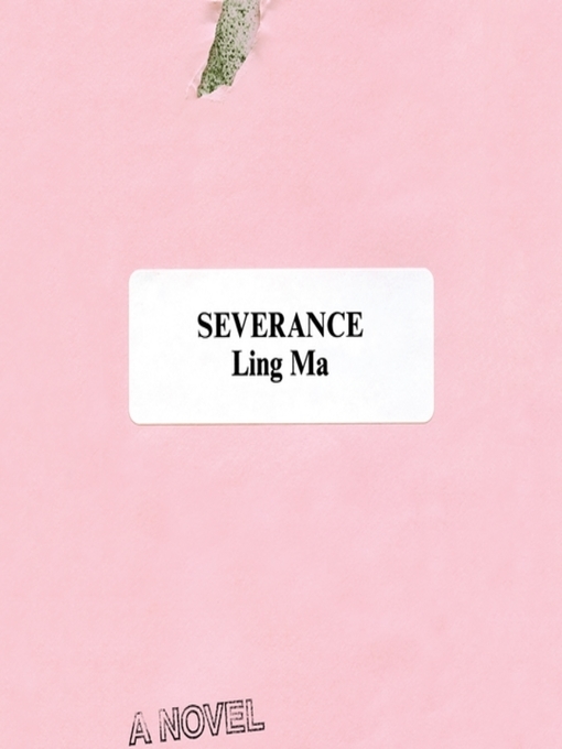 Ling Ma, Nancy Wu (narrator): Severance (AudiobookFormat, 2018, Macmillan Audio)