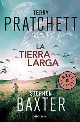 Terry Pratchett, Stephen Baxter, Gabriel Dols Gallardo: La Tierra Larga (Paperback, Español language, 2016, Debolsillo)