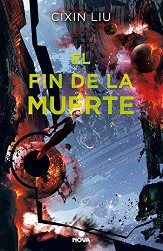 Liu Cixin: El fin de la muerte (Trilogía de los Tres Cuerpos, #3) (Paperback, Spanish language, 2018, Nova)