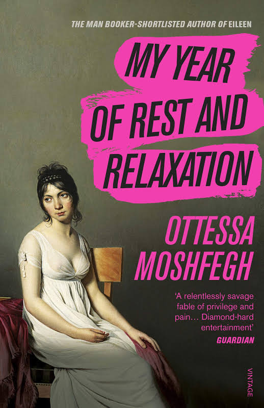 Ottessa Moshfegh: My Year of Rest and Relaxation (2019, Penguin Random House)