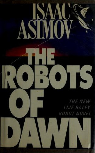 The Robots of Dawn (1983, Doubleday)