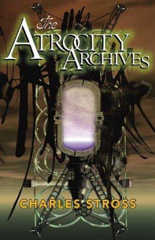 The Atrocity Archives (Laundry Files, #1)