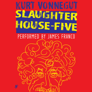 James Franco (Narrator), Kurt Vonnegut: Slaughterhouse-Five (AudiobookFormat, 2015)