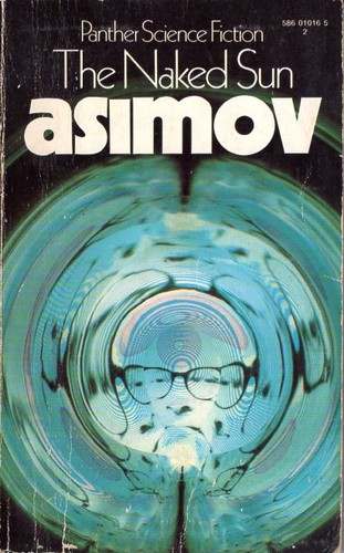 Isaac Asimov: The Naked Sun (1972, Panther)