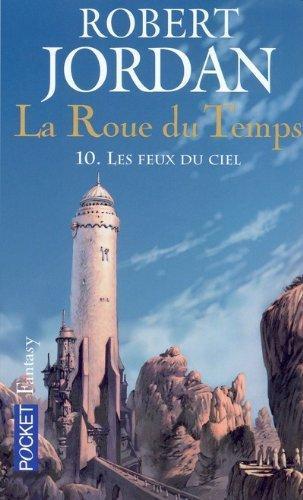 Les Feux du Ciel (La Roue du Temps, #10) (French language)