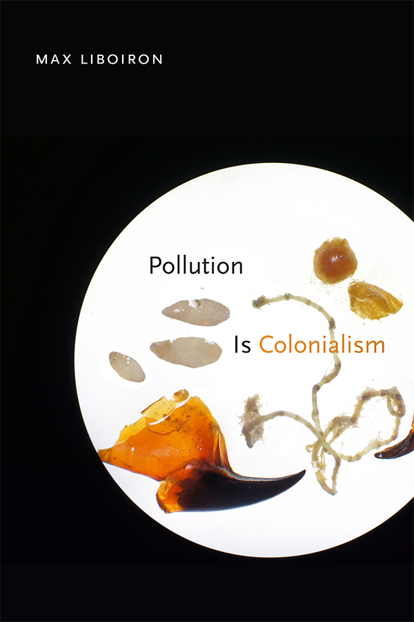 Pollution Is Colonialism (Paperback, 2021, Duke University Press)