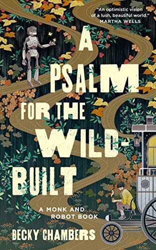 Becky Chambers: A Psalm for the Wild-Built (2021, Tordotcom)