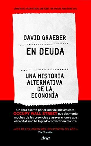 En deuda : una historia alternativa de la economía (Spanish language)