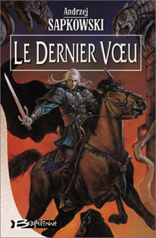Laurence Dyèvre, Andrzej Sapkowski: Le Dernier Voeu (Paperback, French language, 2003, Bragelonne)