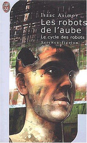 Les robots de l'aube (French language, 2003, J'ai lu)