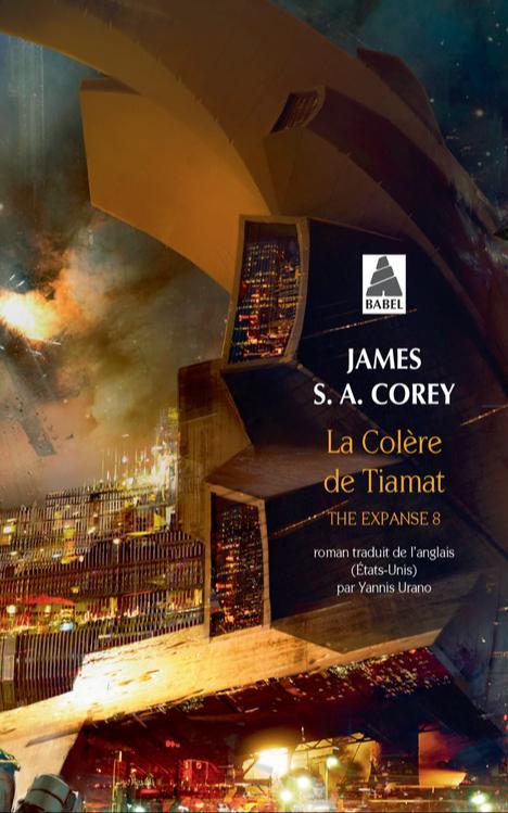 James Corey (German alias for James S. A. Corey): La Colère de Tiamat: The Expanse 8 (French language, 2022, Actes Sud)