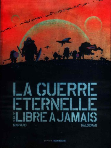 Patrick Imbert, Joe Haldeman, Marvano, Edith Zilli: La Guerre éternelle, suivi de Libre à jamais (French language, 2009, Dargaud)