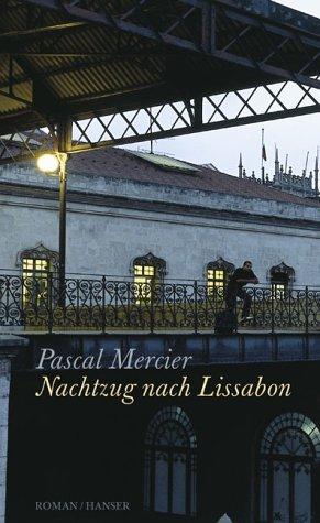Nachtzug nach Lissabon (German language, 2004, C. Hanser)