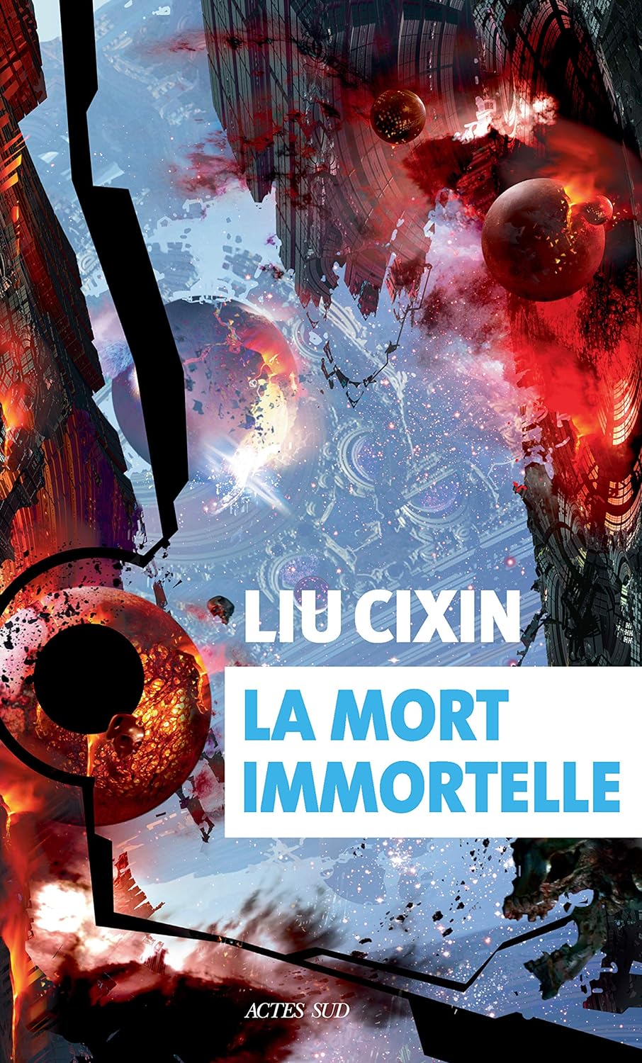 Liu Cixin: La mort immortelle (EBook, French language, 2021, Éditions Actes Sud)