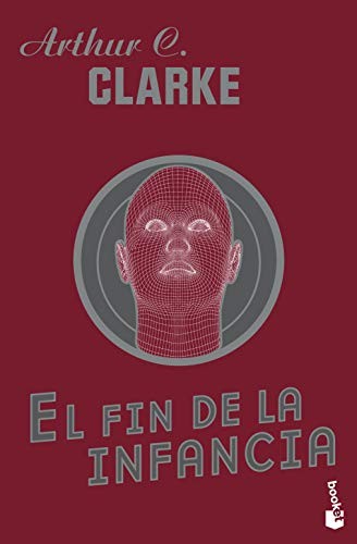 Luis Domènech, Arthur C. Clarke: El fin de la infancia (Paperback, 2015, Booket)