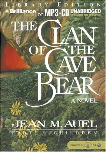 Jean M. Auel: Clan of the Cave Bear, The (Earth's Children®) (2004, Brilliance Audio on MP3-CD Lib Ed)