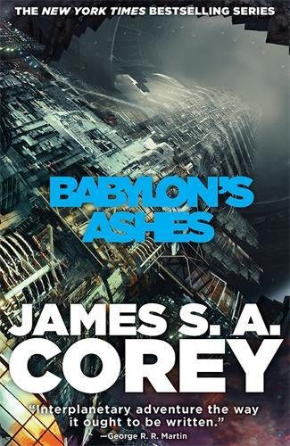 James Corey (German alias for James S. A. Corey): Babylon's Ashes (Paperback, 2016, Little, Brown Book Group, Orbit)