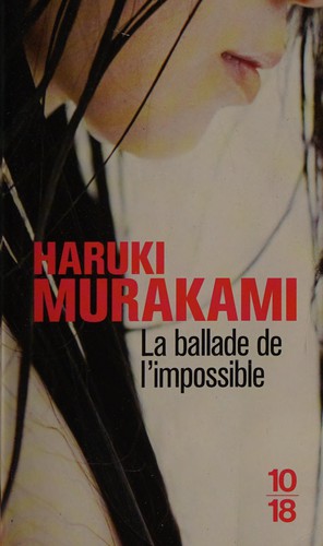 村上春樹: La ballade de l'impossible (French language, 2009, 10-18)