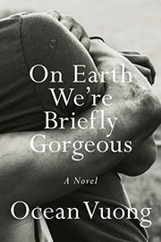On Earth We're Briefly Gorgeous (2019, Penguin Press)