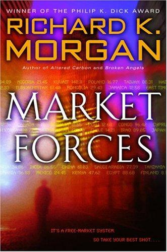 Market forces (2005, Del Rey/Ballentine Books)