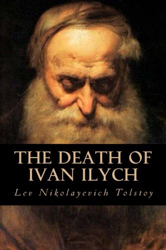 Tao Editorial, Leo Tolstoy: The Death of Ivan Ilych (Paperback, 2016, Createspace Independent Publishing Platform, CreateSpace Independent Publishing Platform)